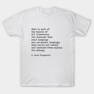 That Is Part Of The Beauty Of All Literature, F. Scott Fitzgerald, Quote T-Shirt